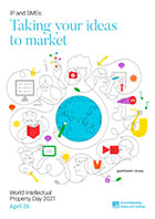 2021 – IP & SMEs: Taking your ideas to market